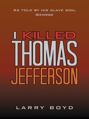 cover image of I Killed Thomas Jefferson